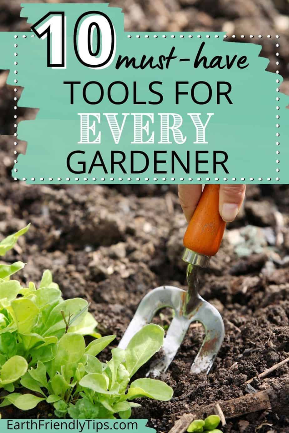 Person digging soil with cultivator with text overlay 10 Must-Have Tools for Every Gardener