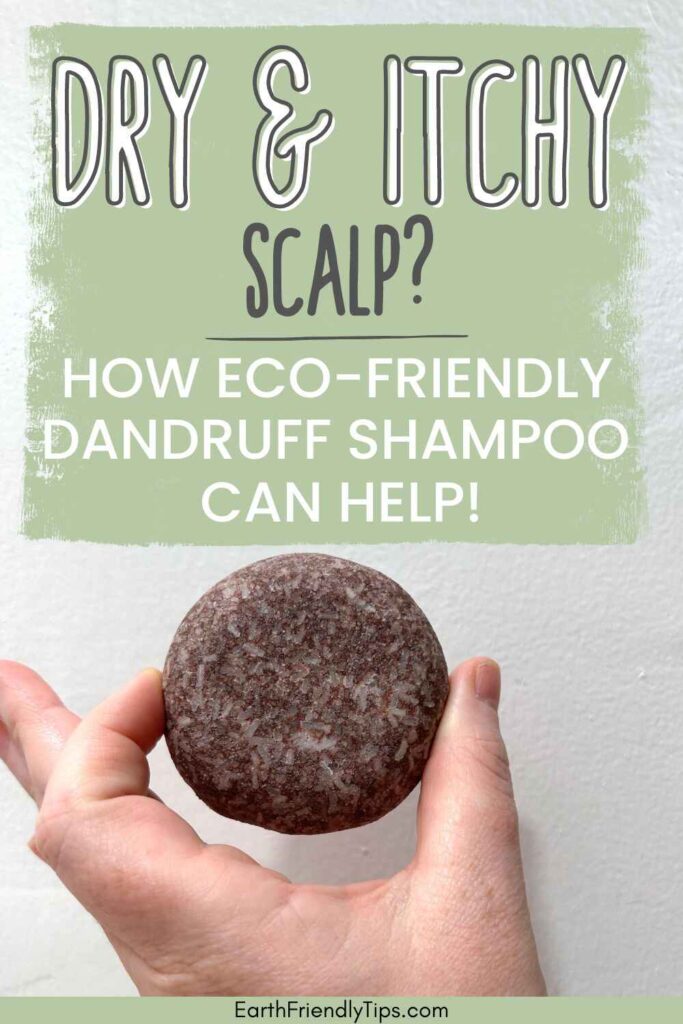 Picture of person holding up brown shampoo bar with text overlay Dry & Itchy Scalp? How Eco-Friendly Dandruff Shampoo Can Help!
