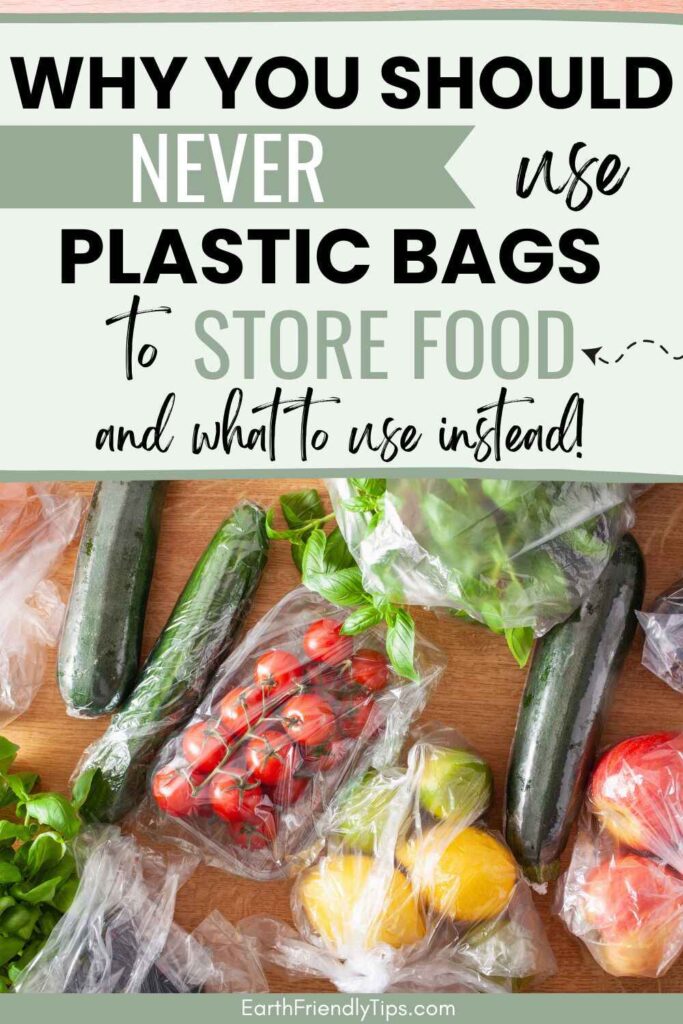 Picture of food wrapped in plastic bags with text overlay Why You Should Never Use Plastic Bags to Store Food and What to Use Instead!