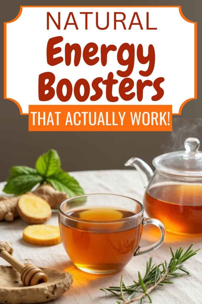 Picture of a cup of herbal tea is displayed alongside fresh ginger, honey, and rosemary with text overlay Natural Energy Boosters That Actually Work